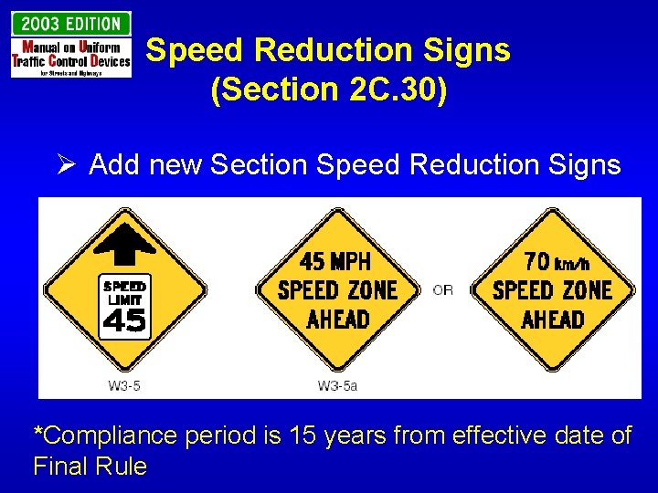 Speed Reduction Signs (Section 2 C. 30) Ø Add new Section Speed Reduction Signs