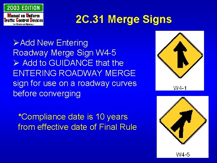 2 C. 31 Merge Signs ØAdd New Entering Roadway Merge Sign W 4 -5