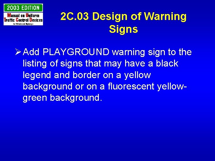 2 C. 03 Design of Warning Signs Ø Add PLAYGROUND warning sign to the