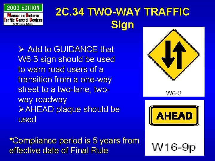 2 C. 34 TWO-WAY TRAFFIC Sign Ø Add to GUIDANCE that W 6 -3