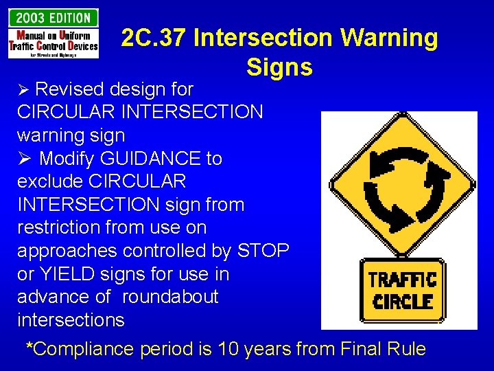 2 C. 37 Intersection Warning Signs Ø Revised design for CIRCULAR INTERSECTION warning sign