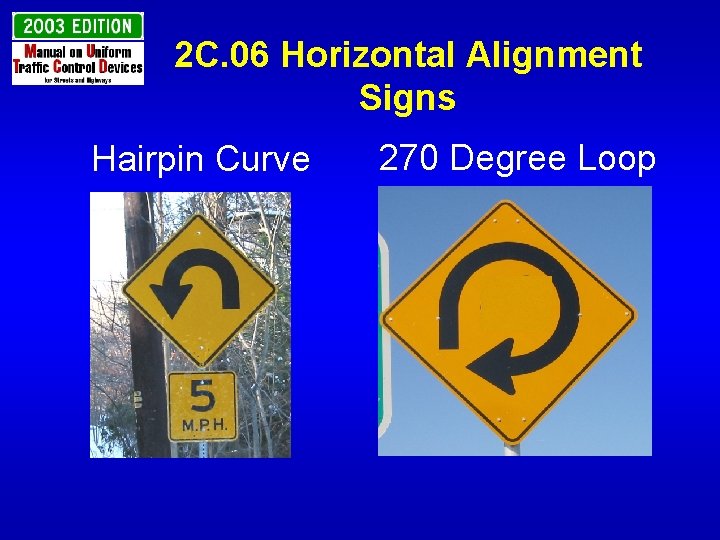 2 C. 06 Horizontal Alignment Signs Hairpin Curve 270 Degree Loop 