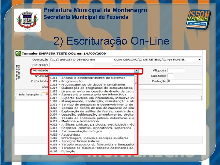 Prefeitura Municipal de Montenegro Secretaria Municipal da Fazenda 2) Escrituração On-Line 