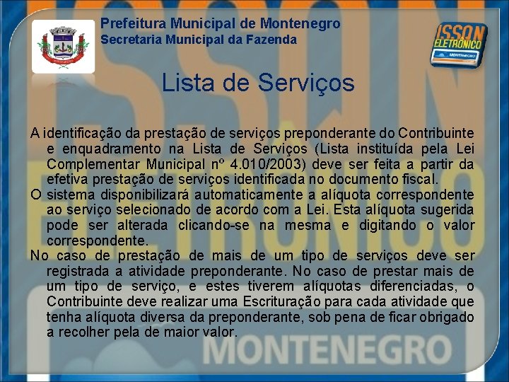Prefeitura Municipal de Montenegro Secretaria Municipal da Fazenda Lista de Serviços A identificação da