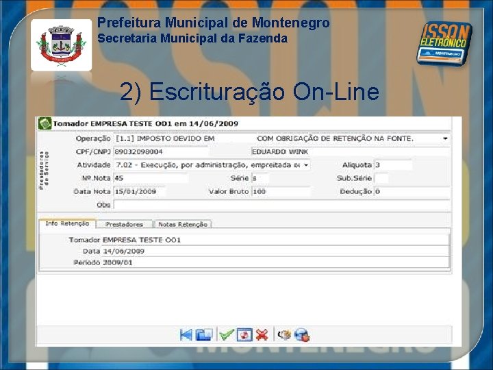 Prefeitura Municipal de Montenegro Secretaria Municipal da Fazenda 2) Escrituração On-Line 