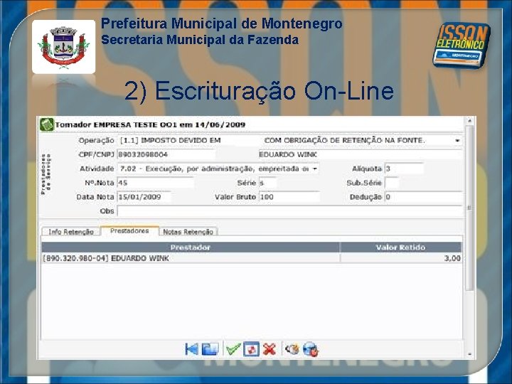 Prefeitura Municipal de Montenegro Secretaria Municipal da Fazenda 2) Escrituração On-Line 