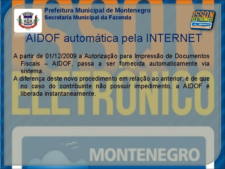 Prefeitura Municipal de Montenegro Secretaria Municipal da Fazenda AIDOF automática pela INTERNET A partir