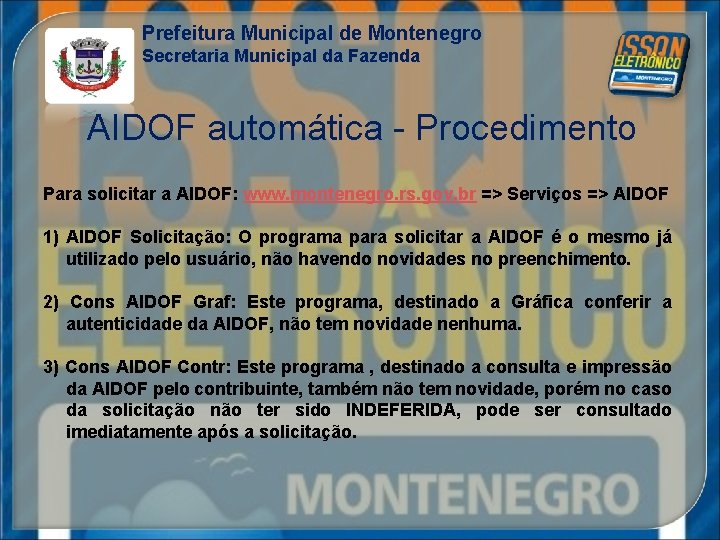 Prefeitura Municipal de Montenegro Secretaria Municipal da Fazenda AIDOF automática - Procedimento Para solicitar
