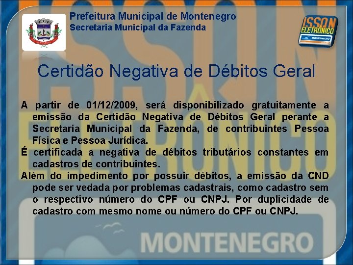 Prefeitura Municipal de Montenegro Secretaria Municipal da Fazenda Certidão Negativa de Débitos Geral A