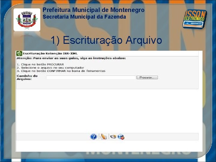 Prefeitura Municipal de Montenegro Secretaria Municipal da Fazenda 1) Escrituração Arquivo 