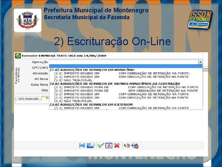 Prefeitura Municipal de Montenegro Secretaria Municipal da Fazenda 2) Escrituração On-Line 