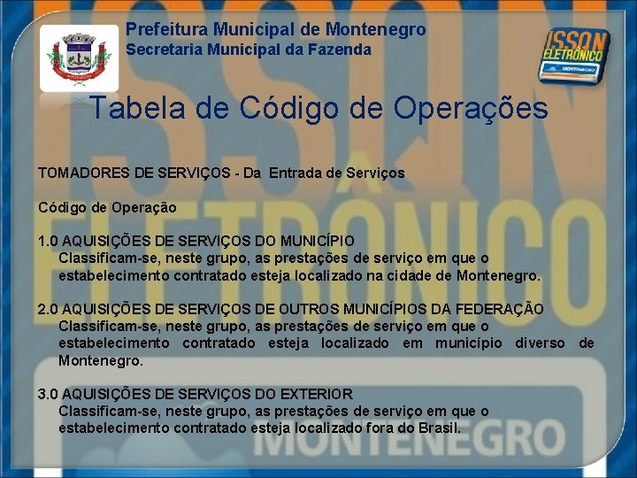 Prefeitura Municipal de Montenegro Secretaria Municipal da Fazenda Tabela de Código de Operações TOMADORES