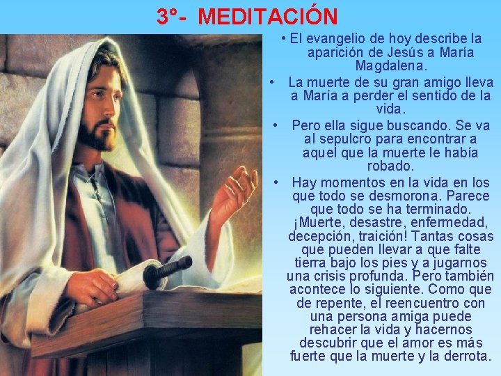 3°- MEDITACIÓN • El evangelio de hoy describe la aparición de Jesús a María