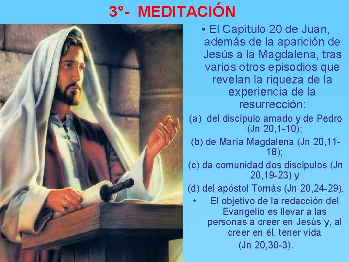 3°- MEDITACIÓN • El Capítulo 20 de Juan, además de la aparición de Jesús