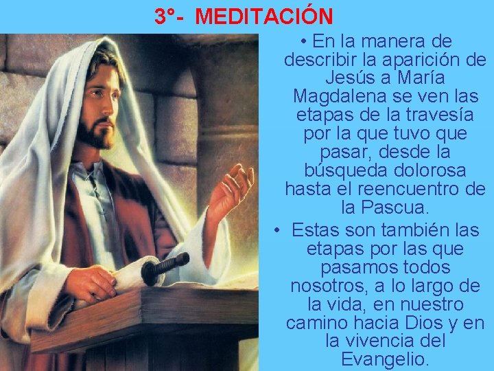 3°- MEDITACIÓN • En la manera de describir la aparición de Jesús a María