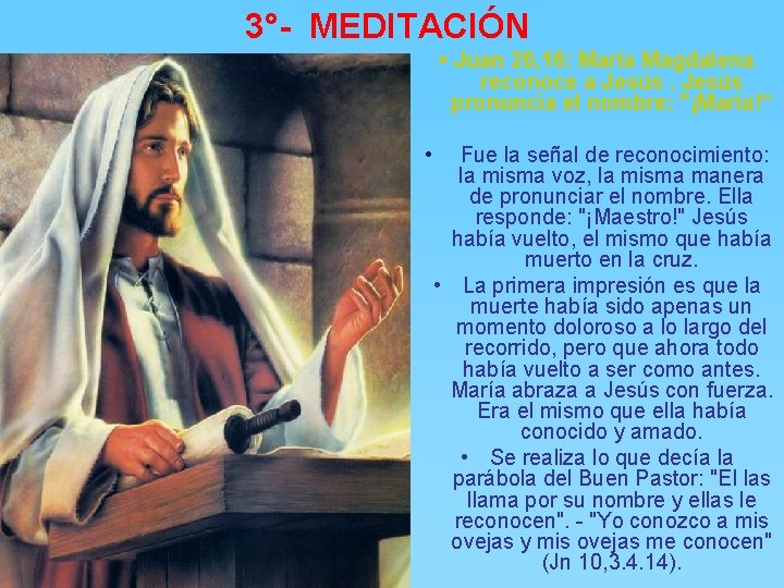 3°- MEDITACIÓN • Juan 20, 16: María Magdalena reconoce a Jesús pronuncia el nombre: