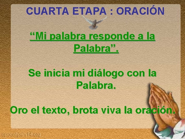  CUARTA ETAPA : ORACIÓN “Mi palabra responde a la Palabra”. Se inicia mi