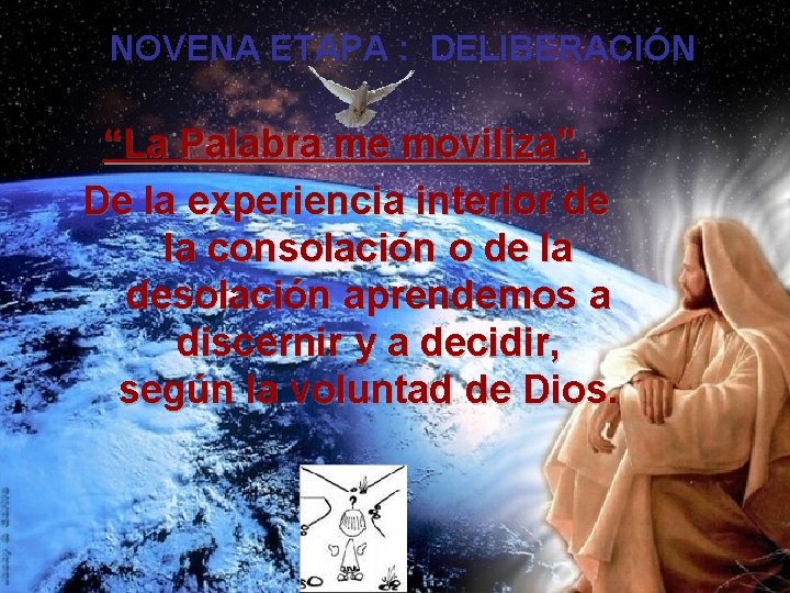  NOVENA ETAPA : DELIBERACIÓN “La Palabra me moviliza”. De la experiencia interior de