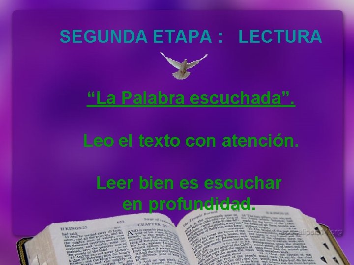 SEGUNDA ETAPA : LECTURA “La Palabra escuchada”. Leo el texto con atención. Leer bien