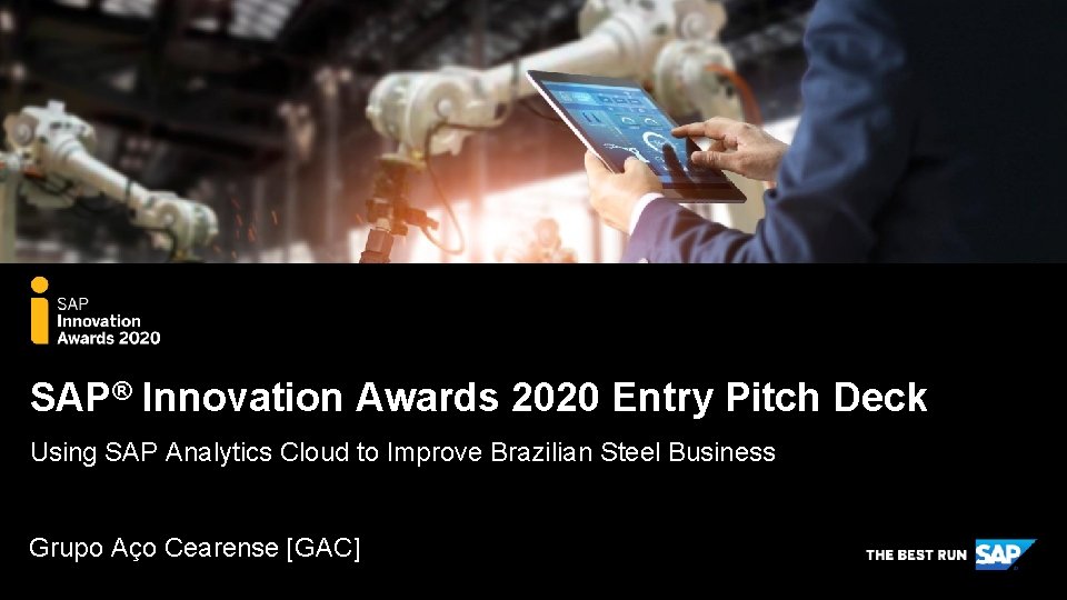 SAP® Innovation Awards 2020 Entry Pitch Deck Using SAP Analytics Cloud to Improve Brazilian