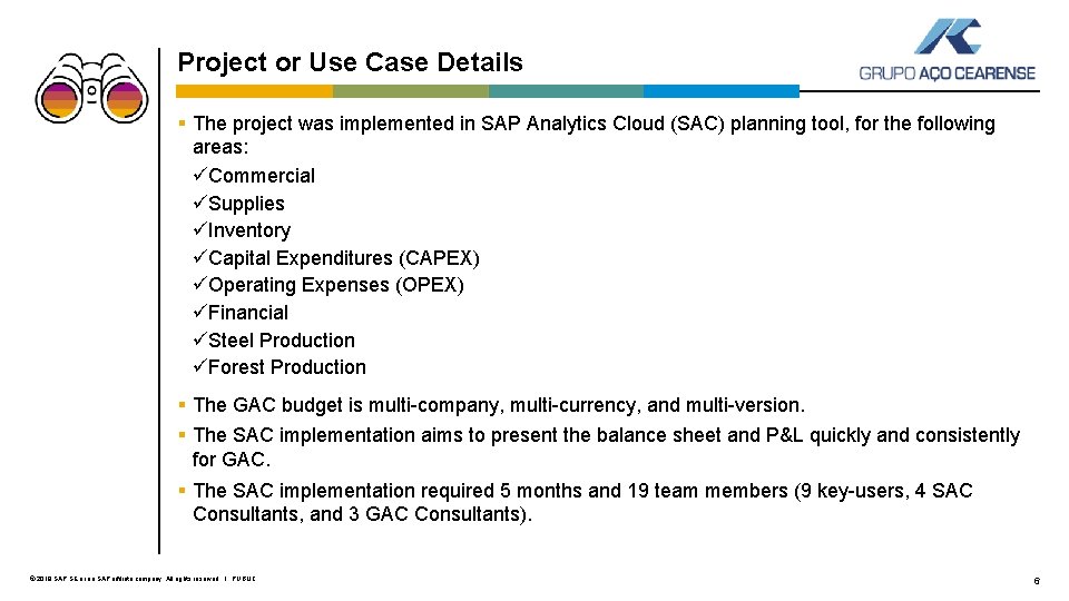 Project or Use Case Details § The project was implemented in SAP Analytics Cloud