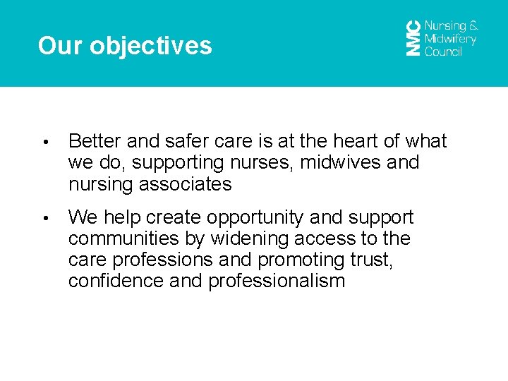 Our objectives • Better and safer care is at the heart of what we