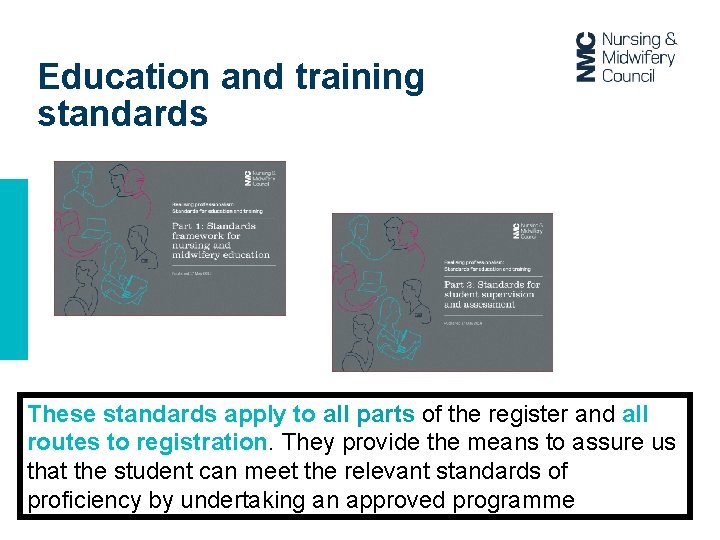 Education and training standards These standards apply to all parts of the register and