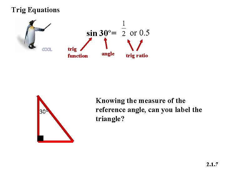 Trig Equations sin 30º= trig function 300 angle trig ratio Knowing the measure of