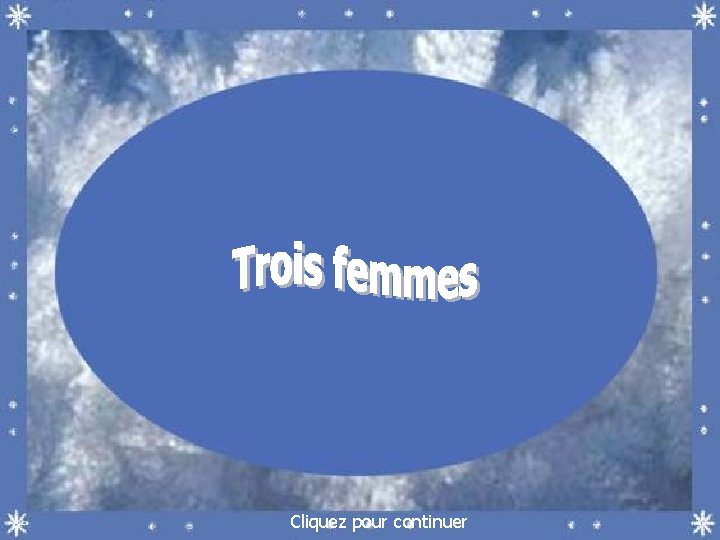 Trois femmes Cliquez pour continuer 