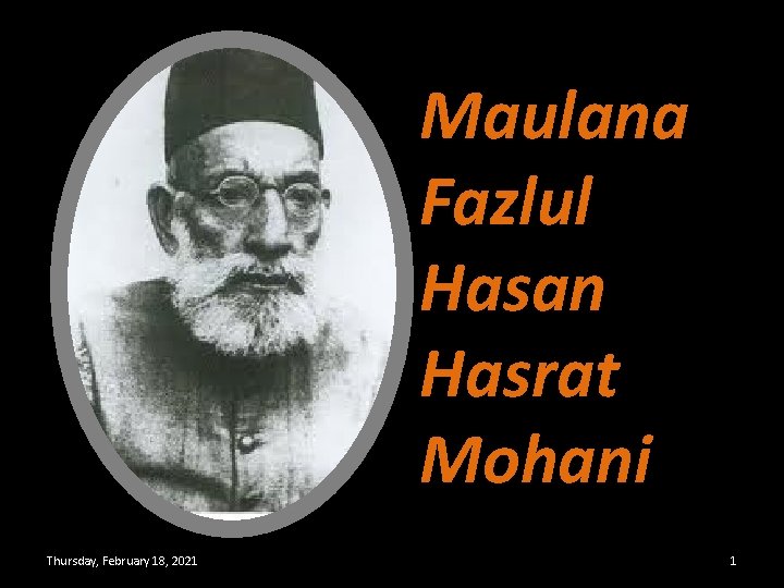 Maulana Fazlul Hasan Hasrat Mohani Thursday, February 18, 2021 1 