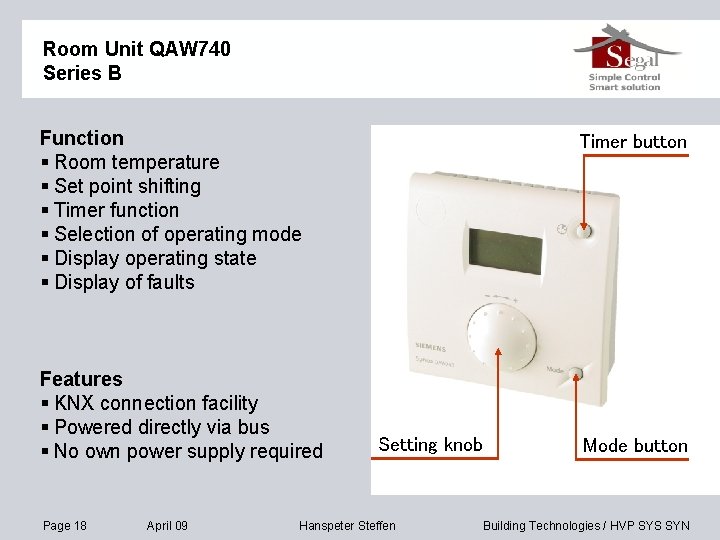 Room Unit QAW 740 Series B Function § Room temperature § Set point shifting