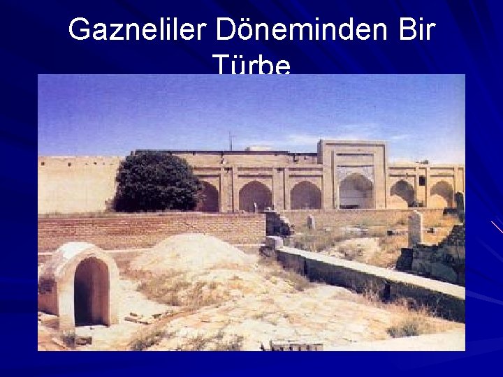 Gazneliler Döneminden Bir Türbe 