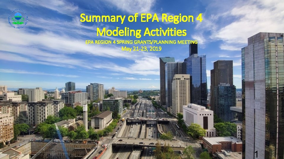 Summary of EPA Region 4 Modeling Activities EPA REGION 4 SPRING GRANTS/PLANNING MEETING May