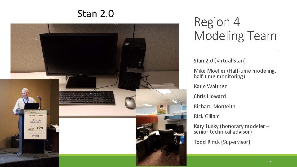 Stan 2. 0 Region 4 Modeling Team Stan 2. 0 (Virtual Stan) Mike Moeller