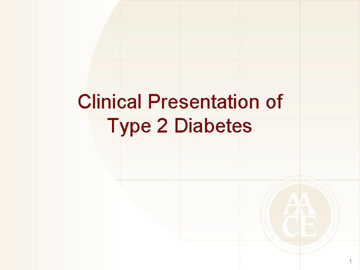 Clinical Presentation of Type 2 Diabetes 1 