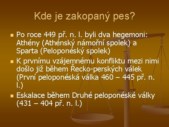 Kde je zakopaný pes? n n n Po roce 449 př. n. l. byli Kde je zakopaný pes? n n n Po roce 449 př. n. l. byli