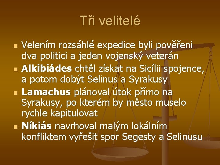 Tři velitelé n n Velením rozsáhlé expedice byli pověřeni dva politici a jeden vojenský Tři velitelé n n Velením rozsáhlé expedice byli pověřeni dva politici a jeden vojenský