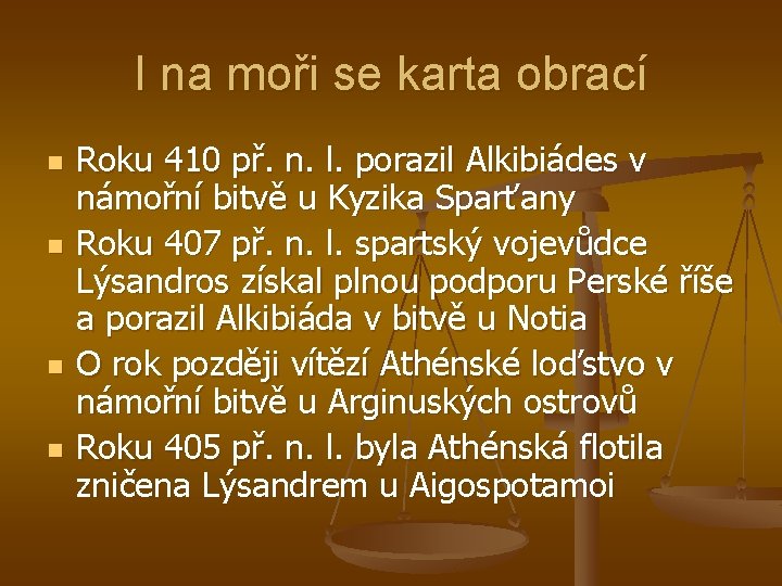 I na moři se karta obrací n n Roku 410 př. n. l. porazil I na moři se karta obrací n n Roku 410 př. n. l. porazil