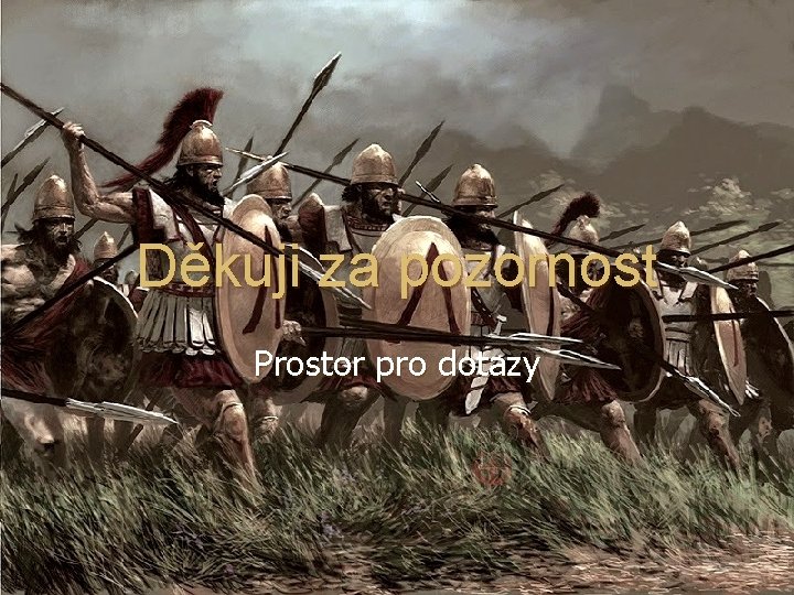 Děkuji za pozornost Prostor pro dotazy Děkuji za pozornost Prostor pro dotazy