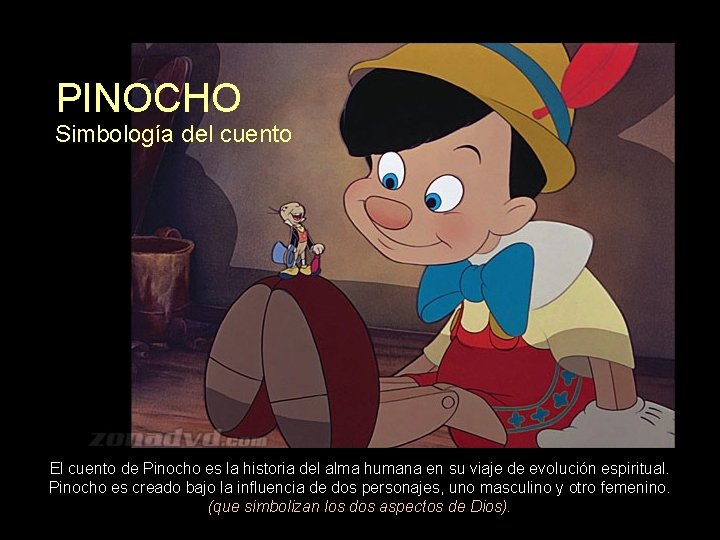 PINOCHO Simbología del cuento El cuento de Pinocho es la historia del alma humana