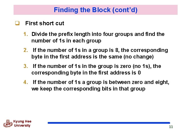 Finding the Block (cont’d) q First short cut 1. Divide the prefix length into