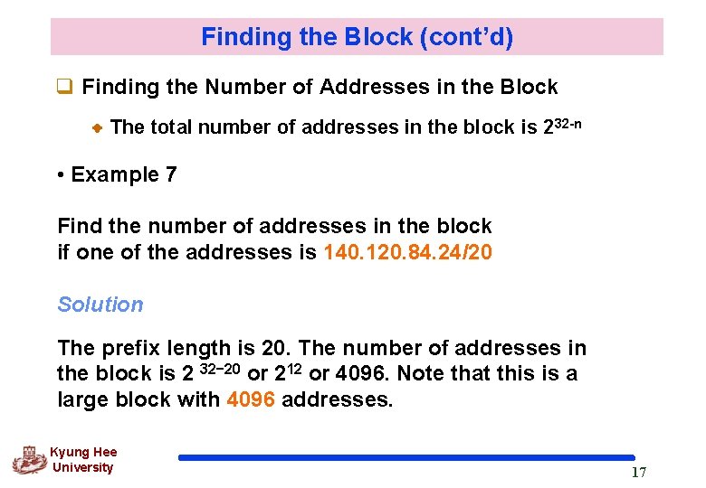 Finding the Block (cont’d) q Finding the Number of Addresses in the Block The