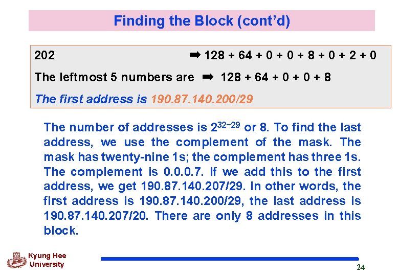 Finding the Block (cont’d) 202 ➡ 128 + 64 + 0 + 8 +