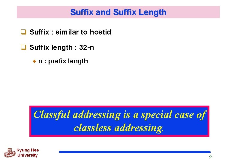 Suffix and Suffix Length q Suffix : similar to hostid q Suffix length :