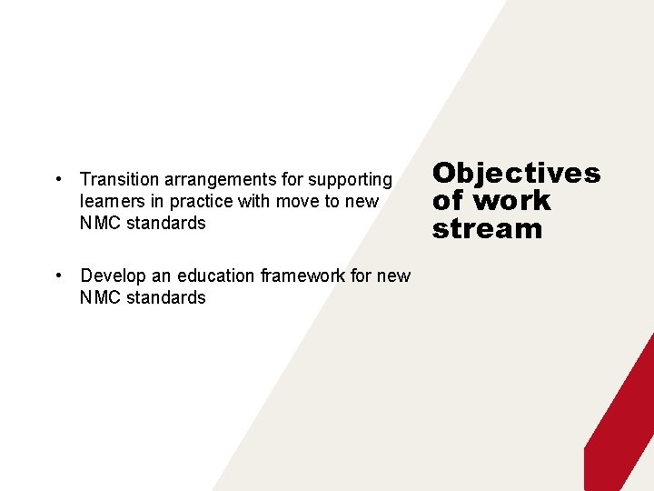  • Transition arrangements for supporting learners in practice with move to new NMC