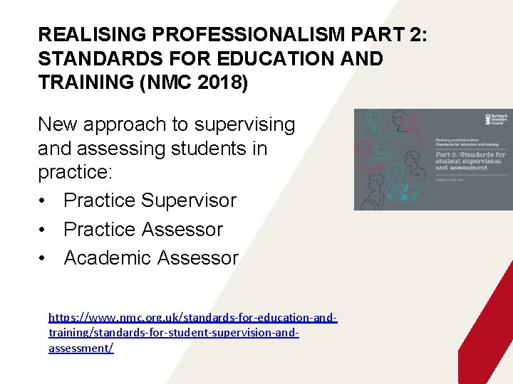 REALISING PROFESSIONALISM PART 2: STANDARDS FOR EDUCATION AND TRAINING (NMC 2018) New approach to