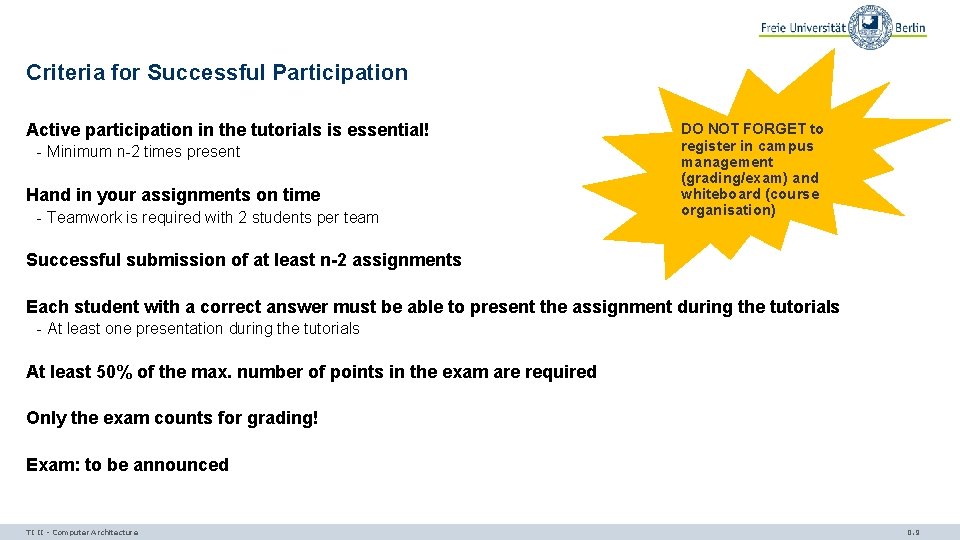 Criteria for Successful Participation Active participation in the tutorials is essential! - Minimum n-2
