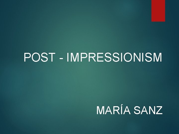 POST - IMPRESSIONISM MARÍA SANZ 