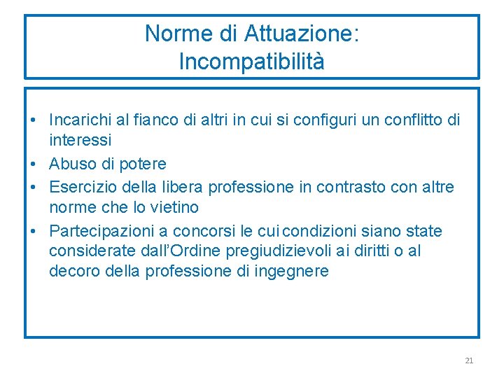 Norme di Attuazione: Incompatibilità • Incarichi al fianco di altri in cui si configuri