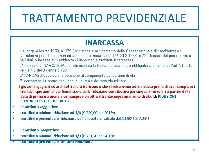 TRATTAMENTO PREVIDENZIALE INARCASSA La legge 4 Marzo 1958, n. 179 (Istituzione e ordinamento della